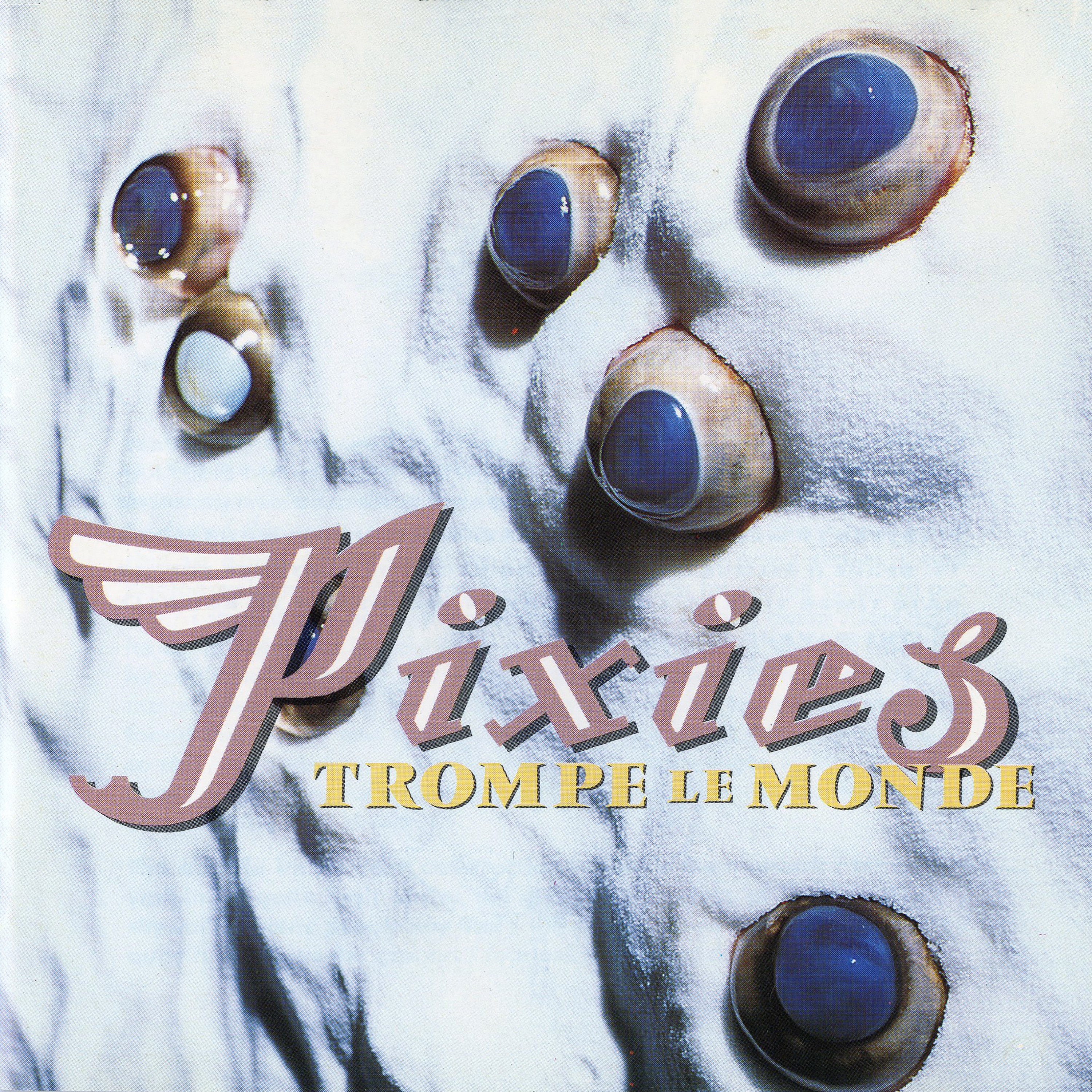 Pixies - Trompe Le Monde - 30th Anniversary