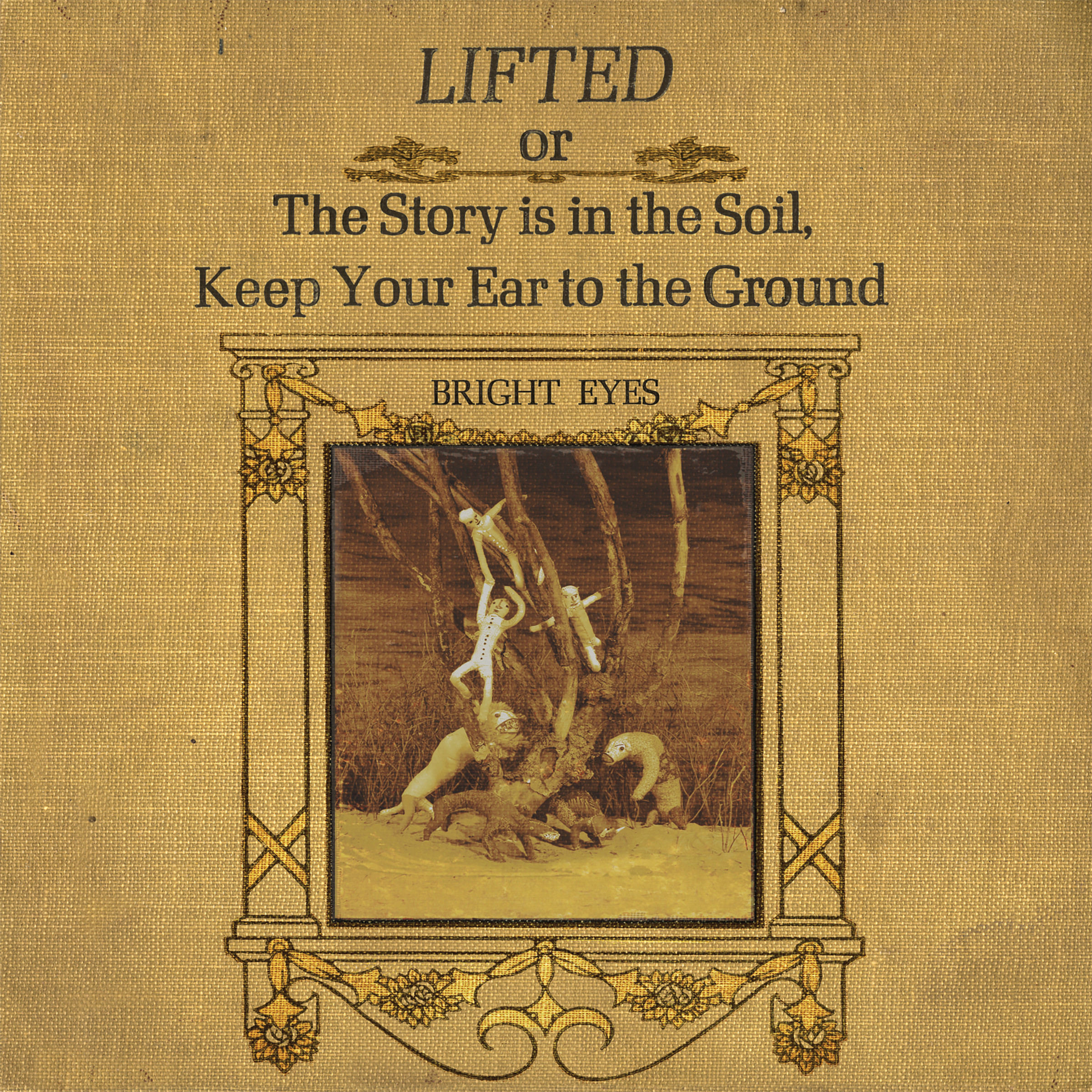 BRIGHT EYES - LIFTED OR THE STORY IS IN THE SOIL, KEEP YOUR EAR TO THE GROUND (Vinyl)