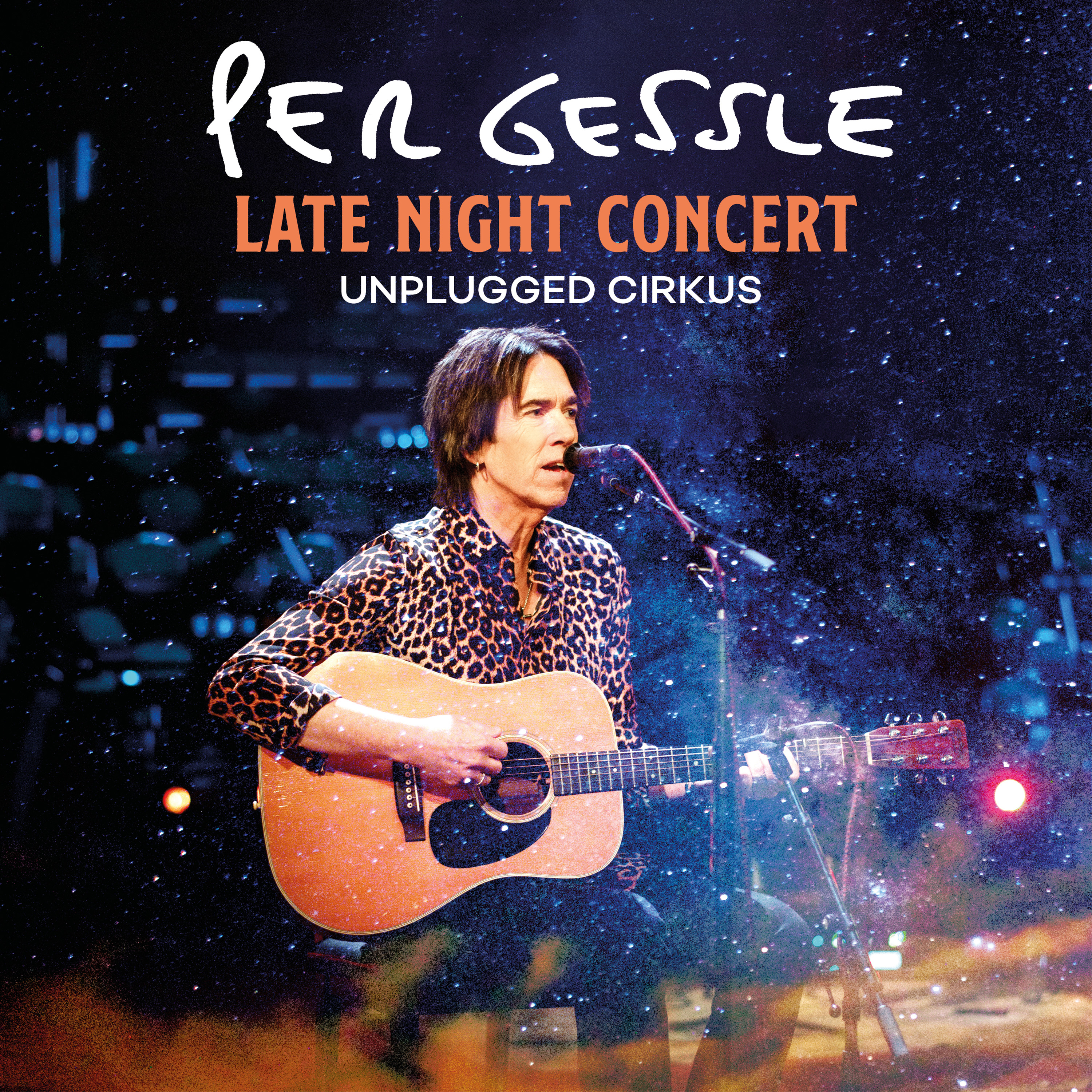 PER GESSLE - LATE NIGHT CONCERT - UNPLUGGED CIRKUS - LIVE (Vinyl)