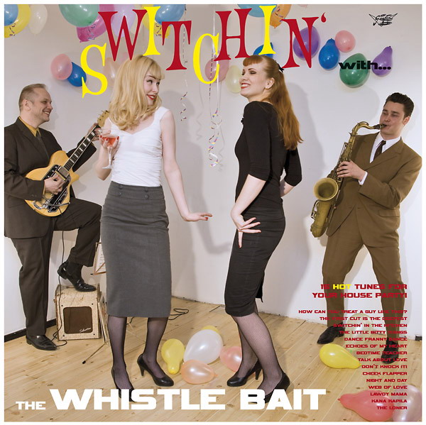 WHISTLE BAIT - SWITCHIN' WITH THE WHISTLE BAIT (CD)