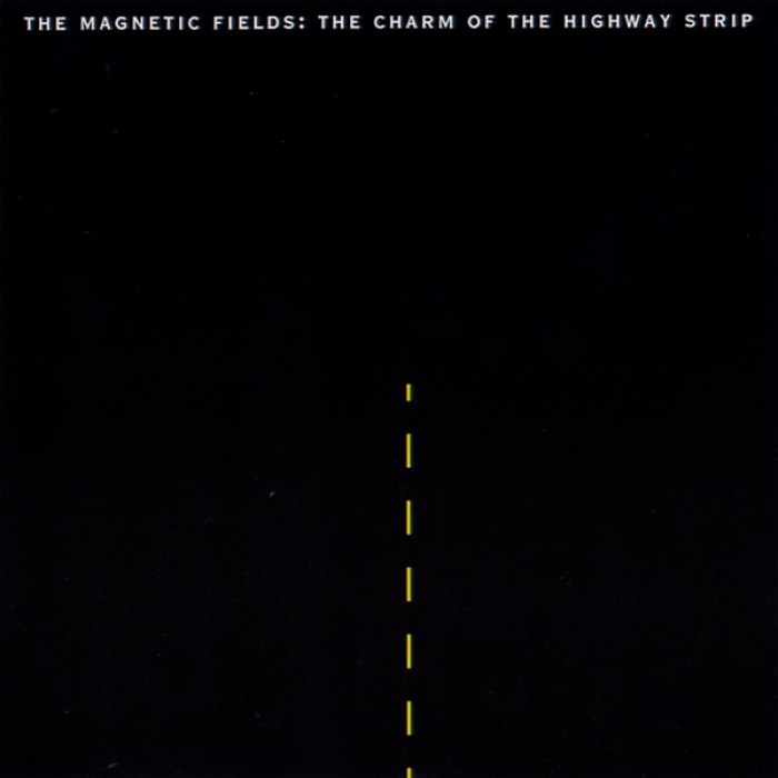 The Magnetic Fields - The Charm of the Highway Strip (Re- - CD