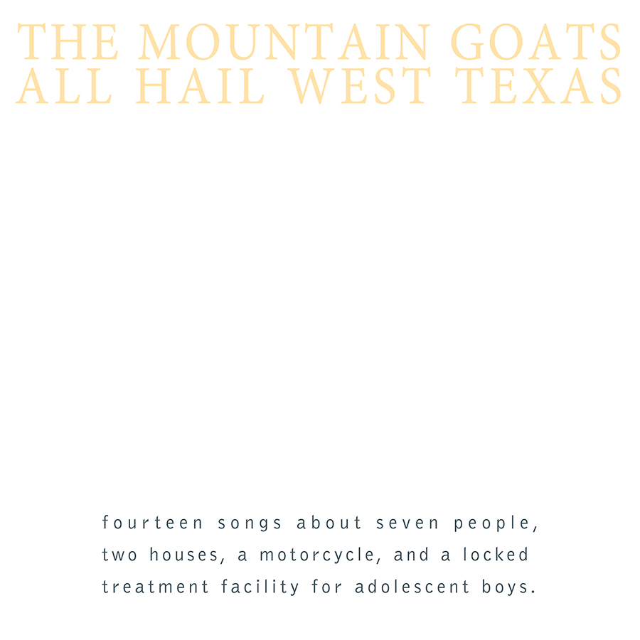 The Mountain Goats - All Hail West Texas