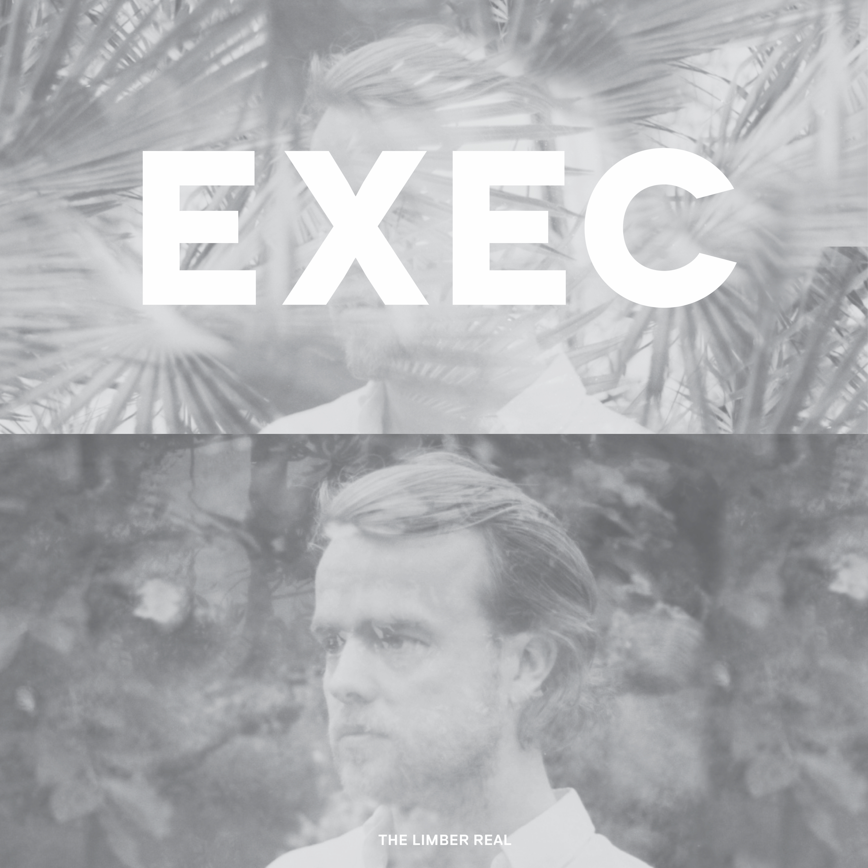 EXEC - THE LIMBER REAL (Vinyl)