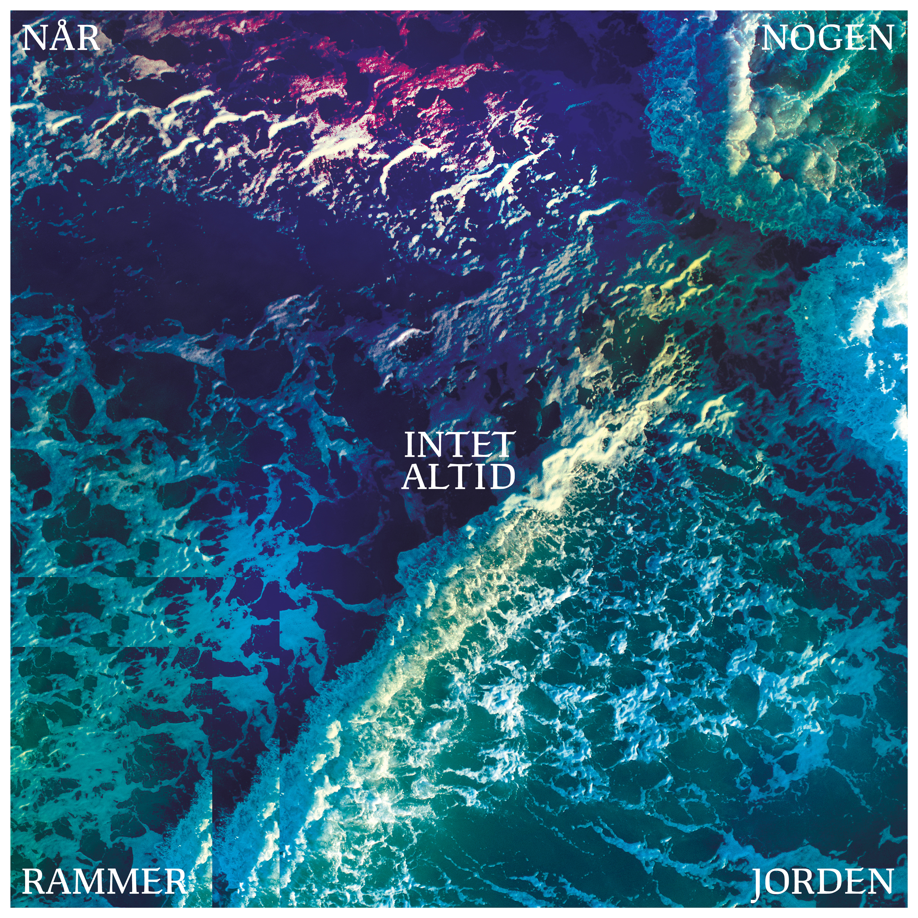 INTET ALTID - NA?R NOGEN RAMMER JORDEN (Vinyl)