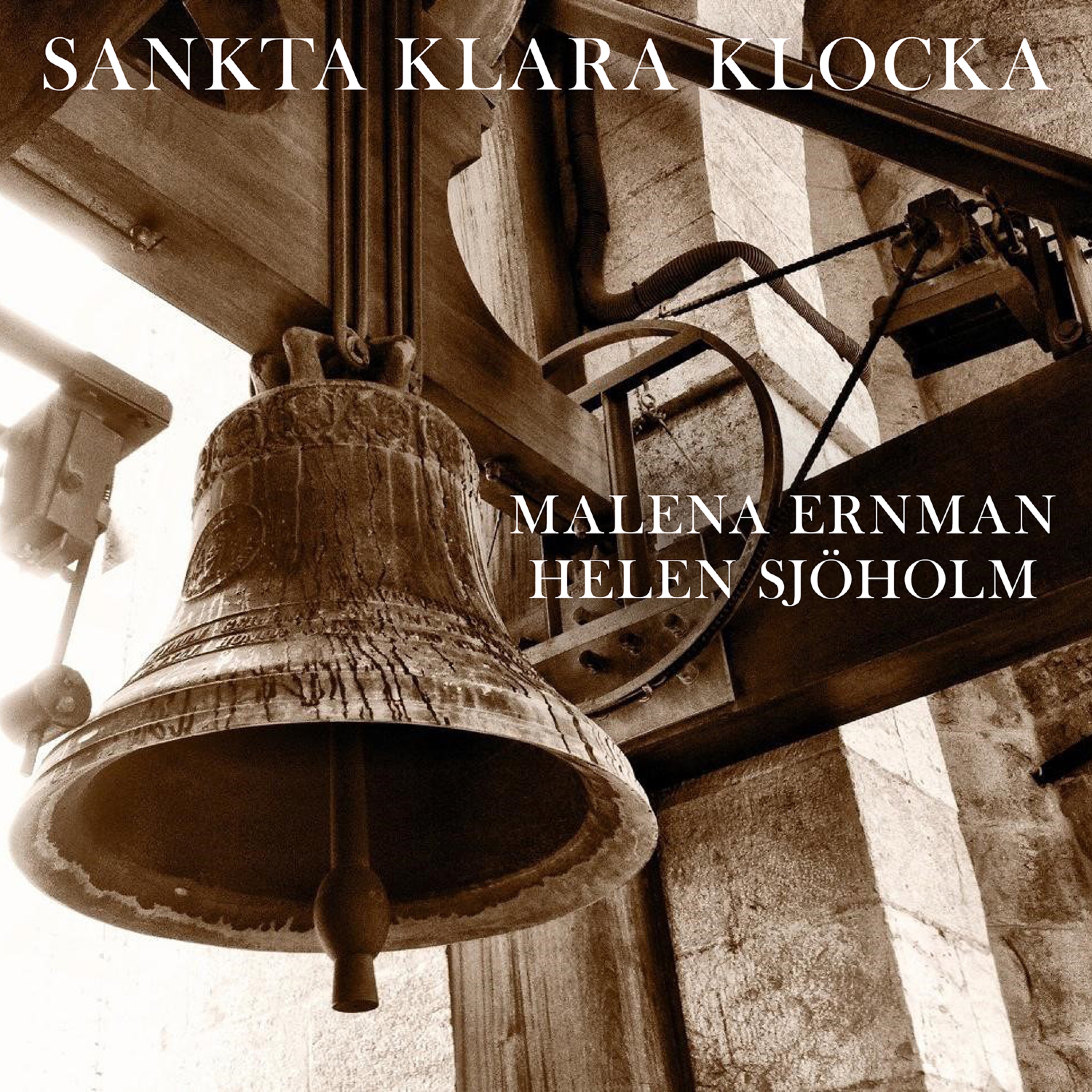 Malena Ernman & Helen Sj holm - Sankta Klara Klocka - CDS