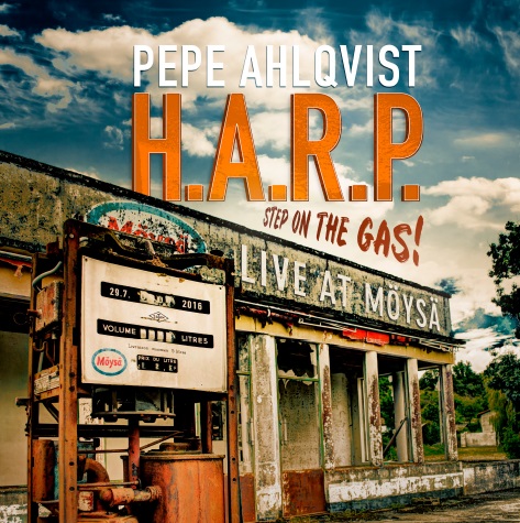 Pepe Ahlqvist H.A.R.P. - Step on the Gas - Live at M ys  - CD