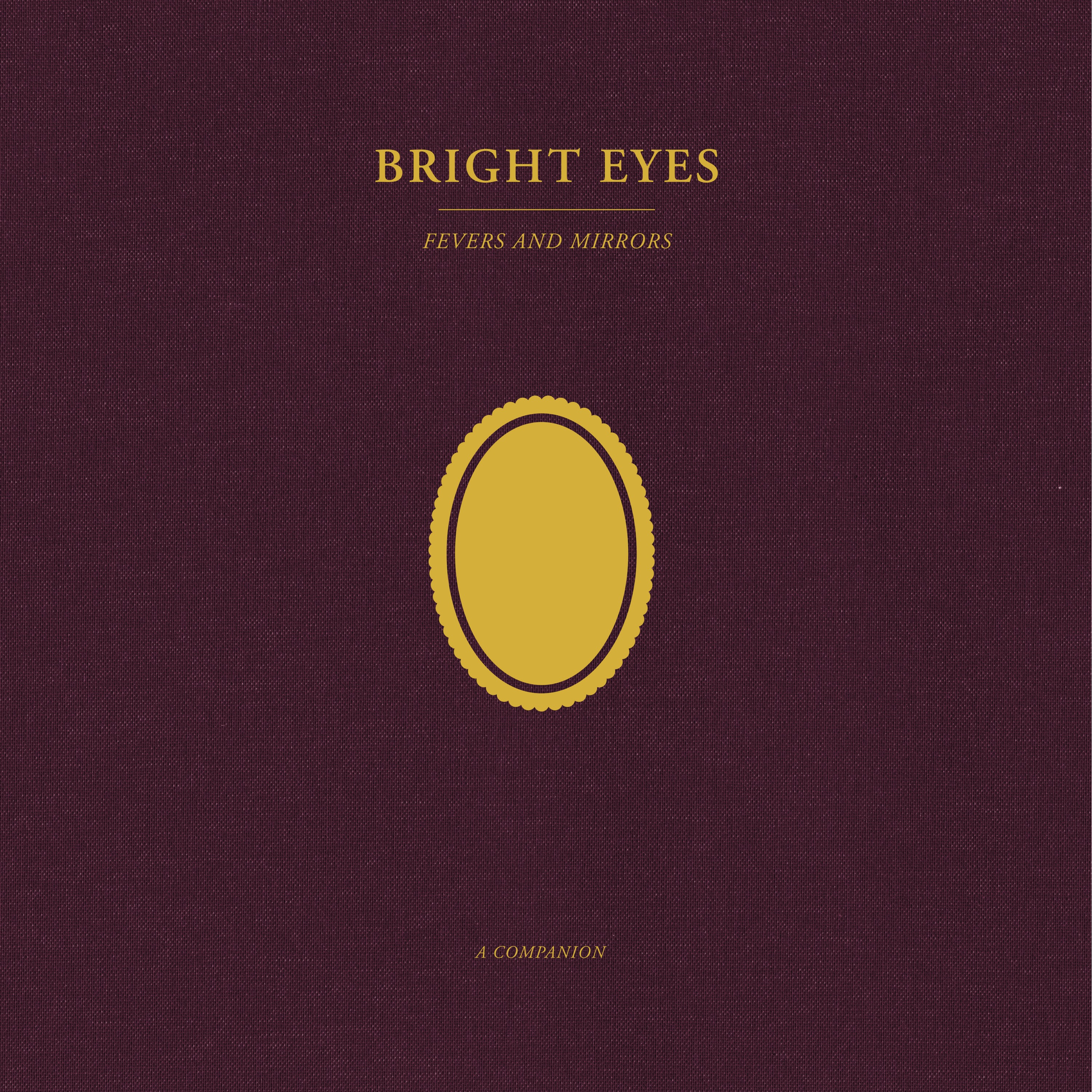 Bright Eyes - Fevers and Mirrors: A Companion (Op