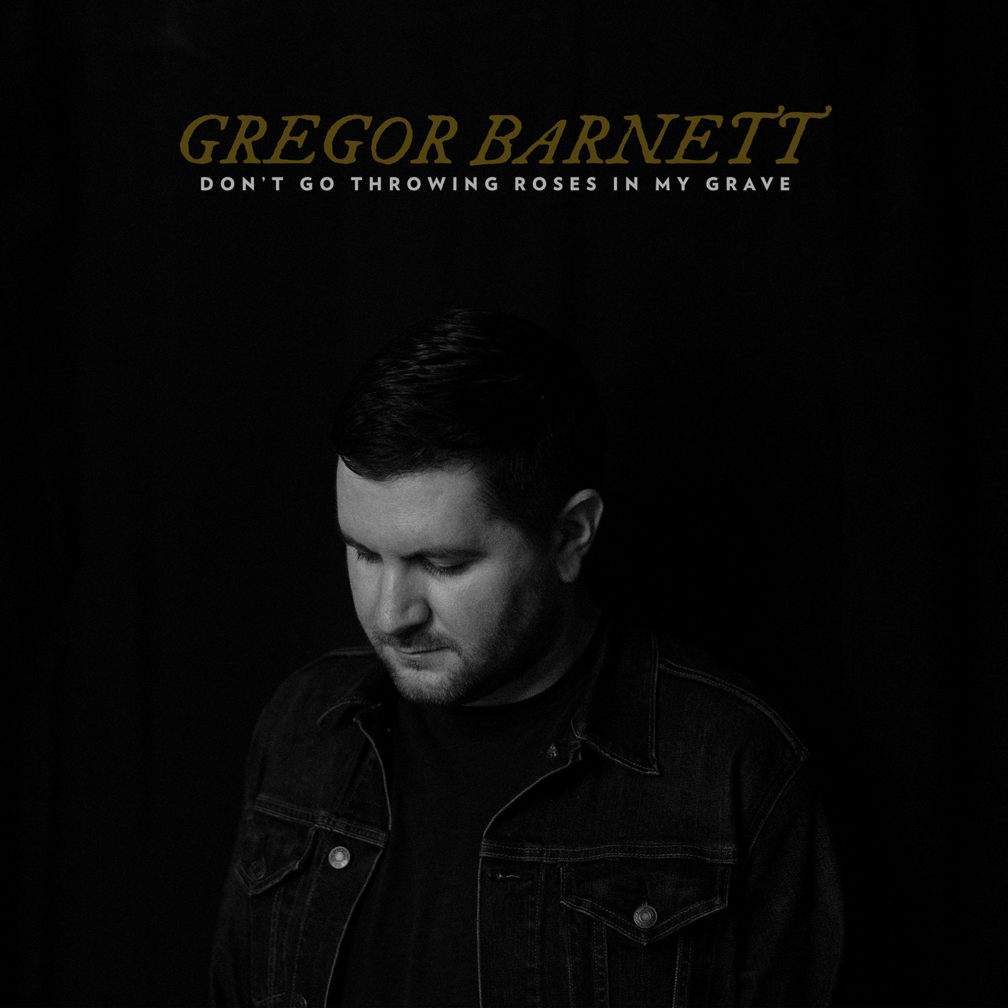 Gregor Barnett - Don't Go Throwing Roses In My Grave - CD