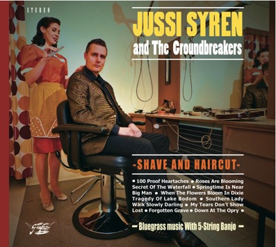 Jussi Syren & The Groundbreakers - Shave And Haircut - CD
