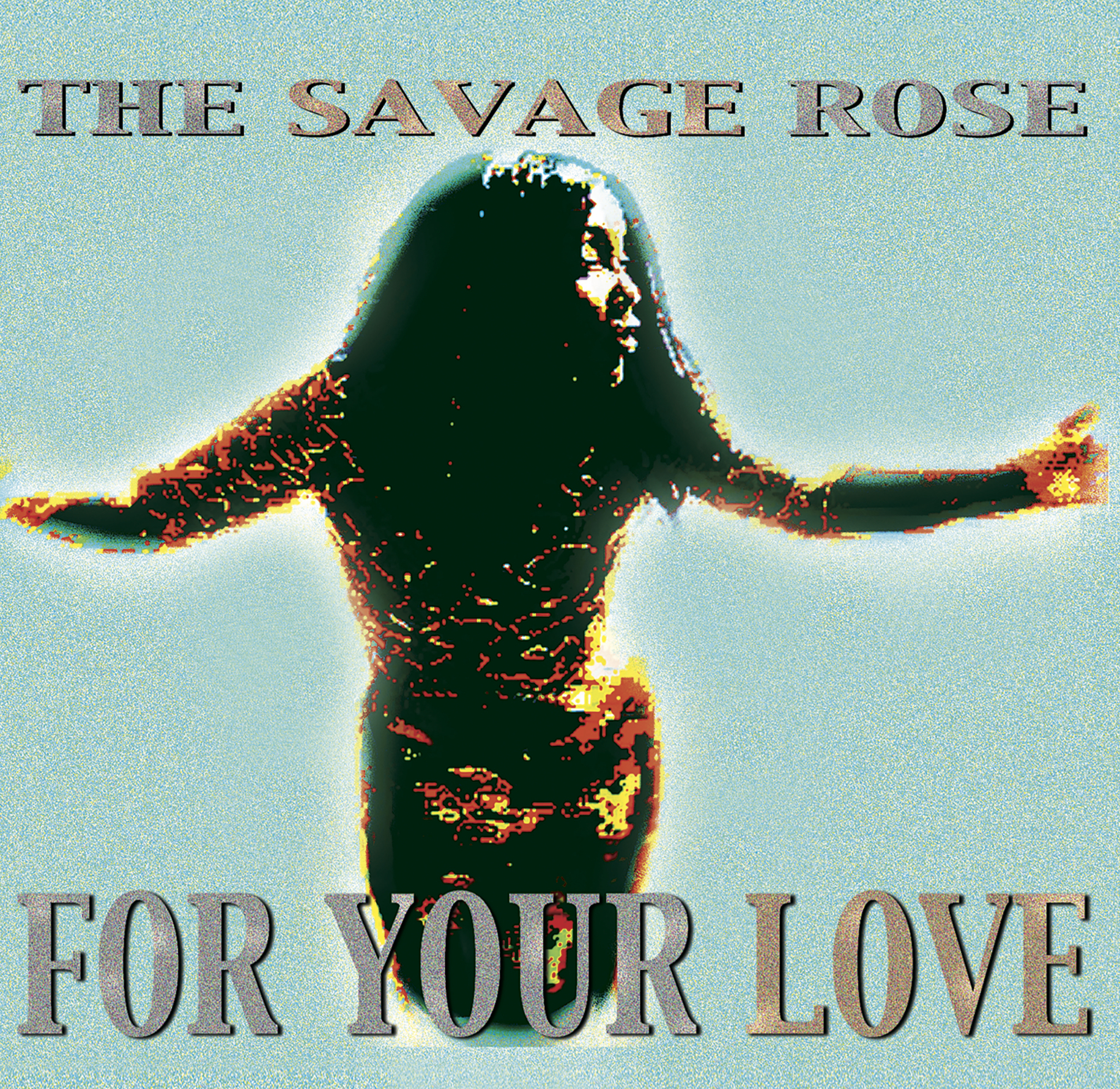 The Savage Rose - For Your Love (Reissue)