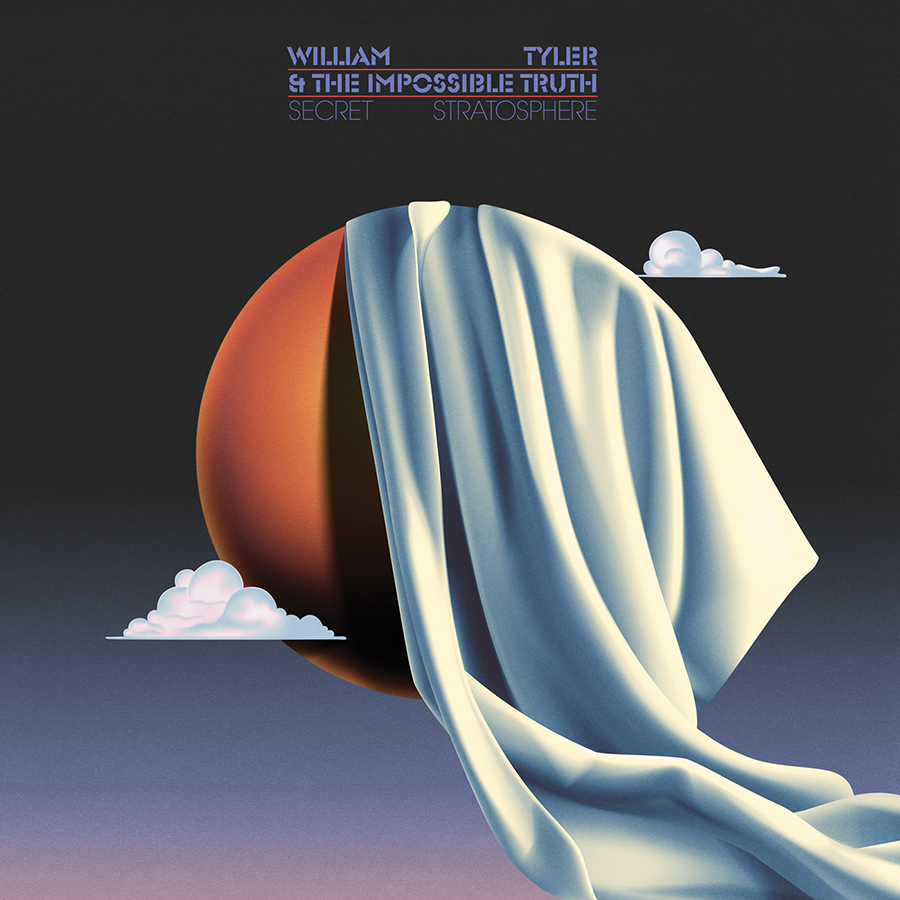 William Tyler & The Impossible Truth - Secret Stratosphere - CD