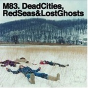 M83 - Dead Cities, Red Seas & Lost Ghosts - CD