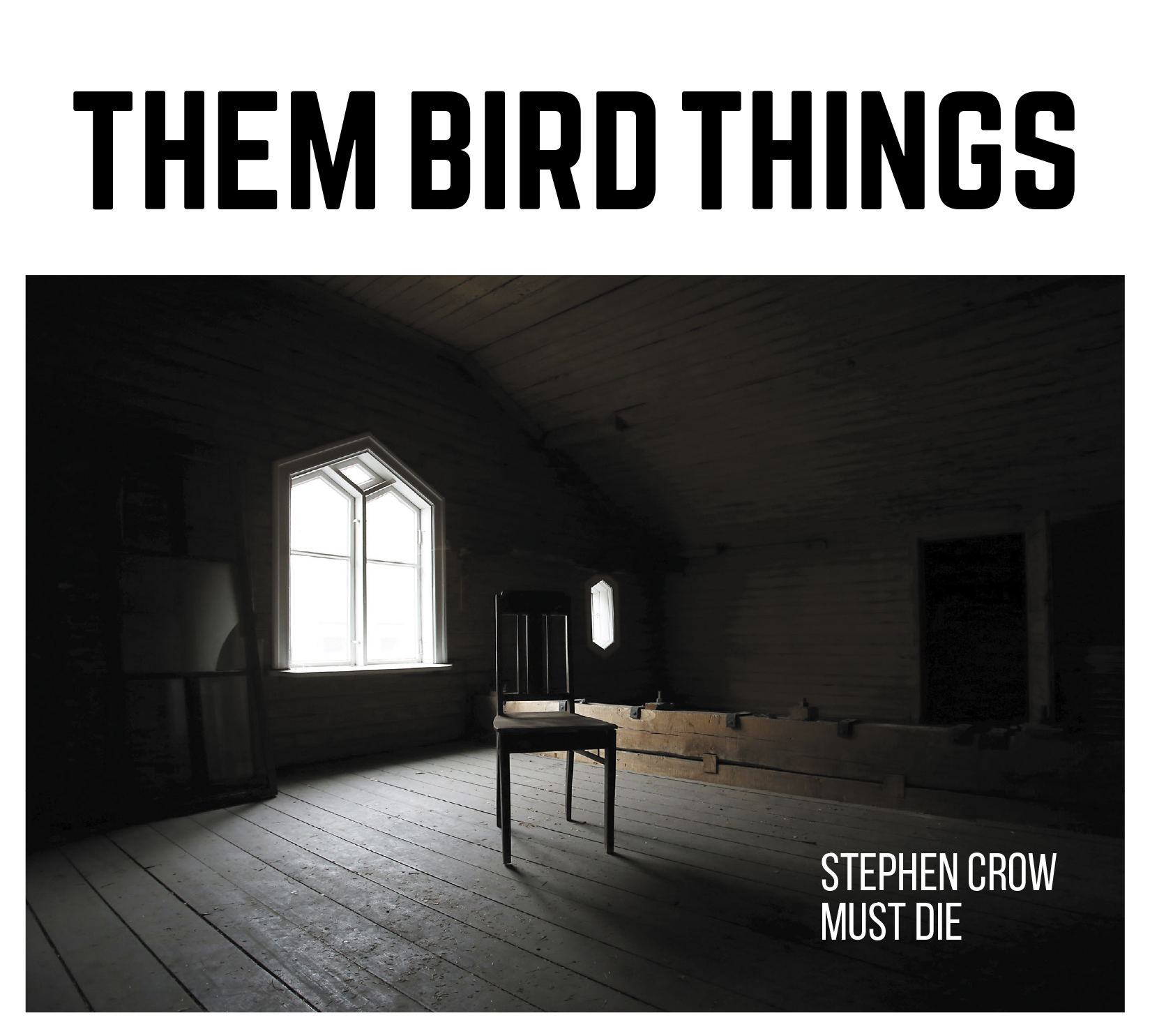 Them Bird Things - Stephen Crow Must Die - CD