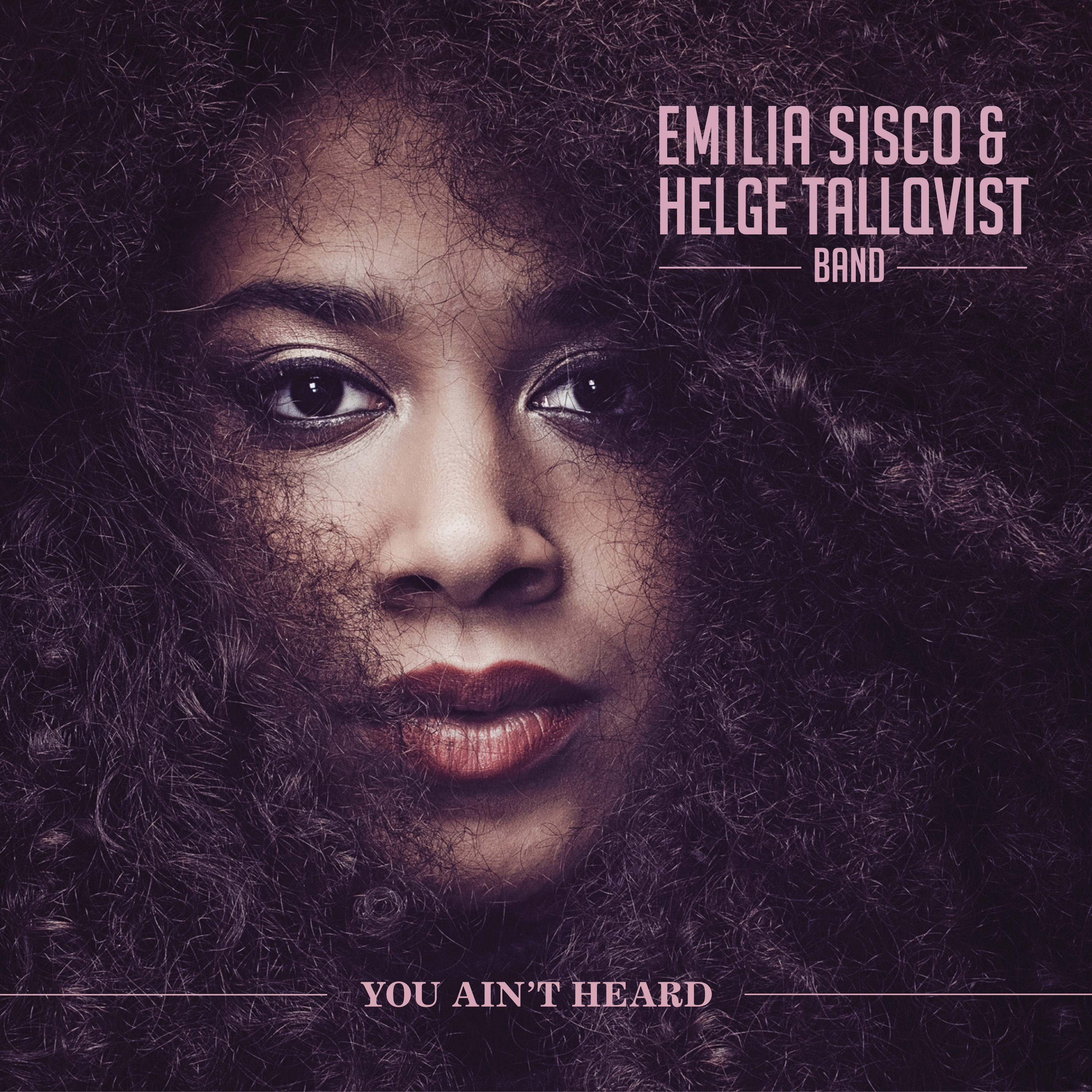 Emilia Sisco & Helge Tallqvist Band - You Ain't Heard - CD