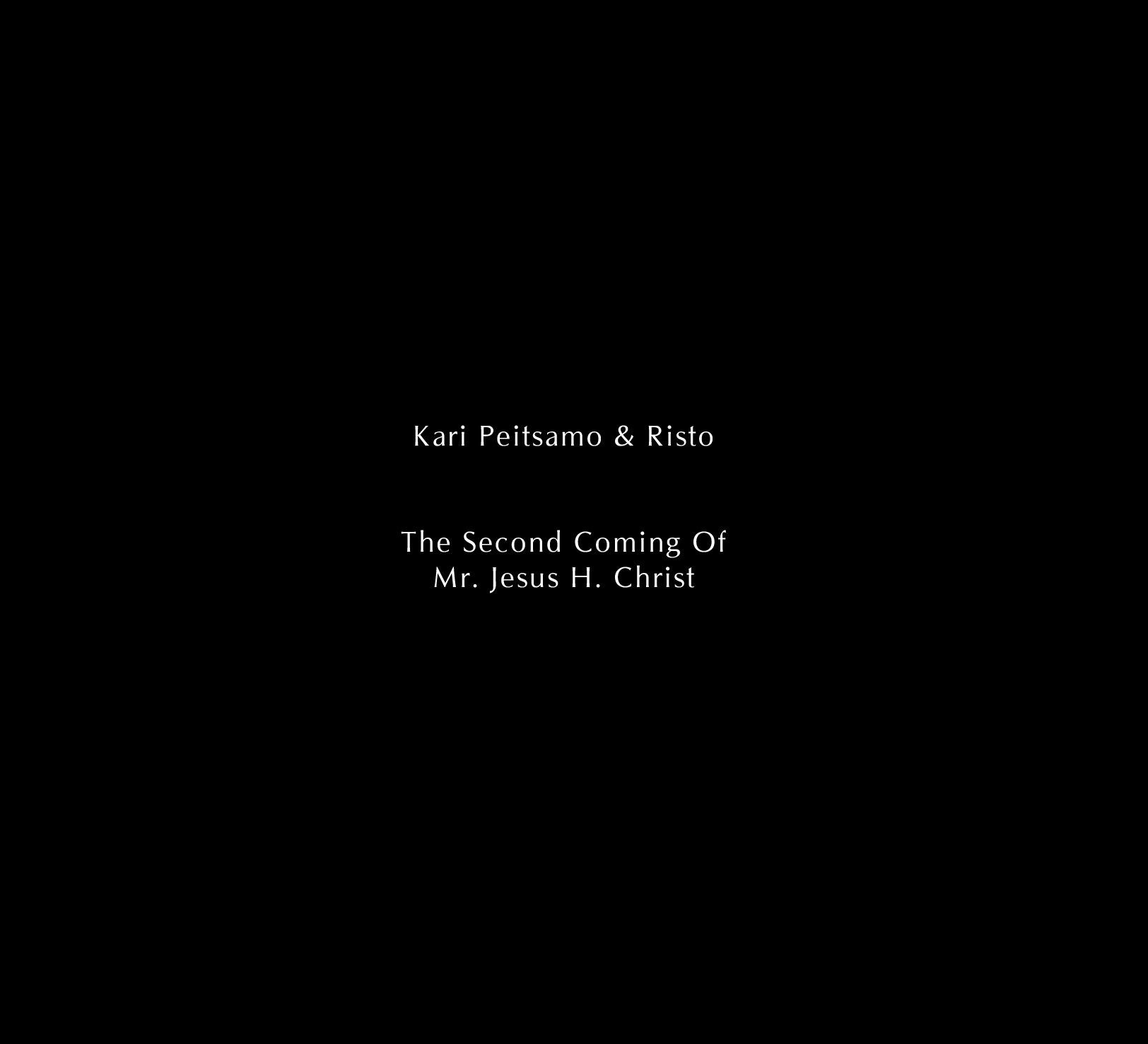 Kari Peitsamo & Risto - The Second Coming Of Mr. Jesus H. C - CD
