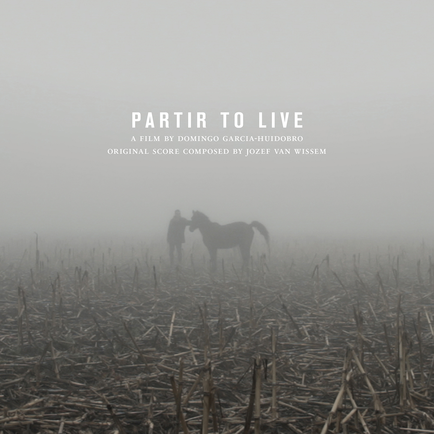 Jozef van Wissem & Domingo Garcia-Huidobro - Partir To Live: Original Soundtrack