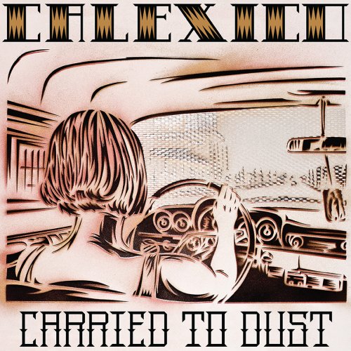 Calexico - Carried To Dust (Ltd. Red Transluce