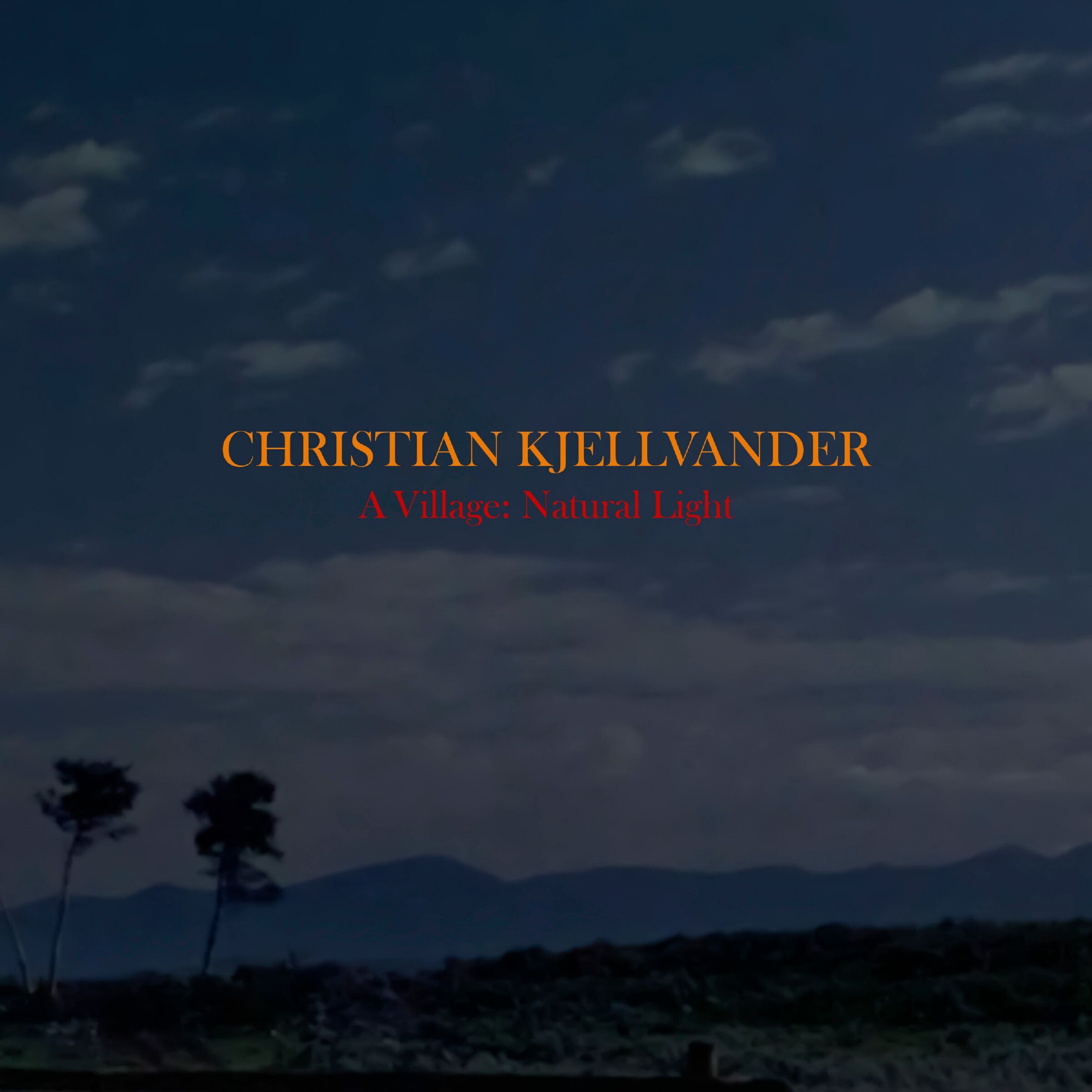 Christian Kjellvander - A Village: Natural Light - CD