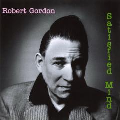 Robert Gordon - Satisfied Mind - CD