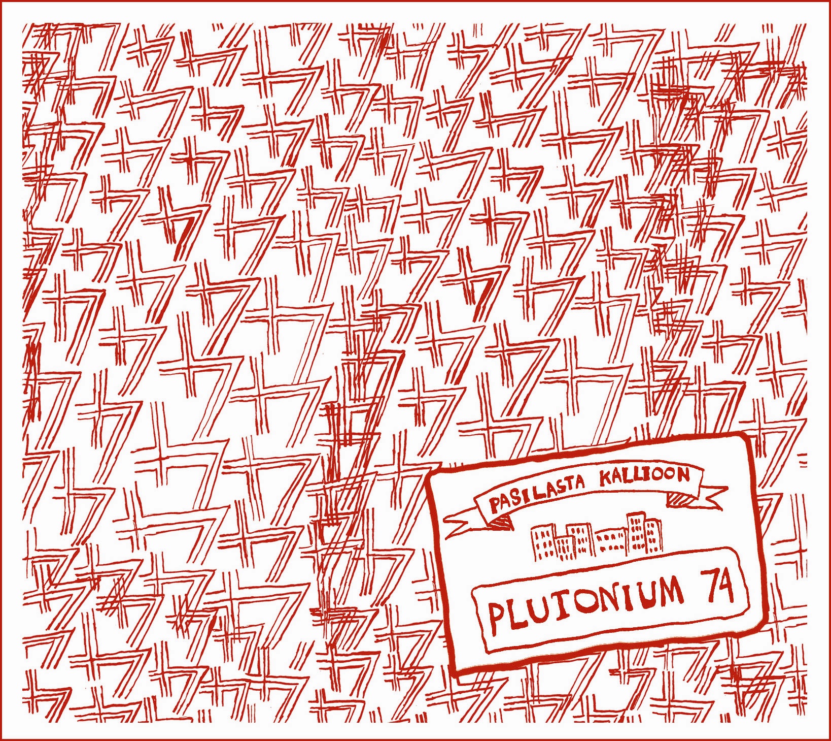 Plutonium 74 - Pasilasta Kallioon - CD