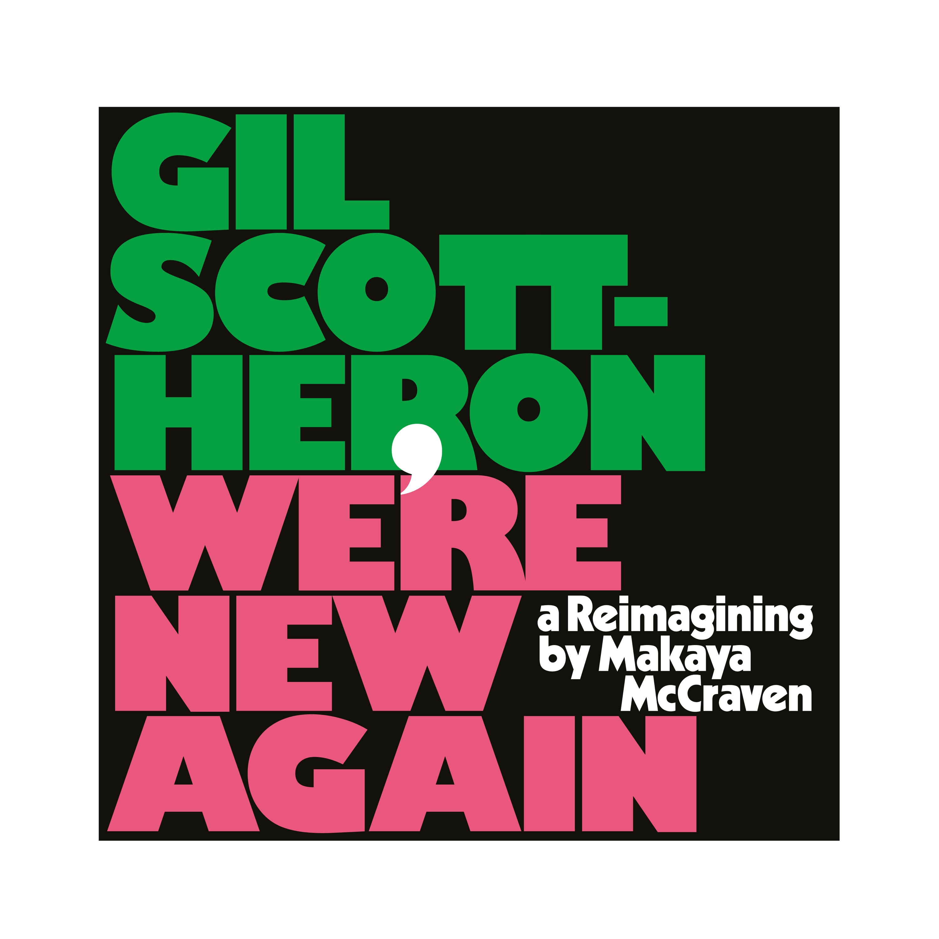 Gil Scott-Heron - We're New Again (A Reimagining by M
